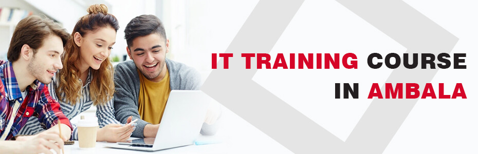 IT Training Course in Ambala IT Training Course in Ambala