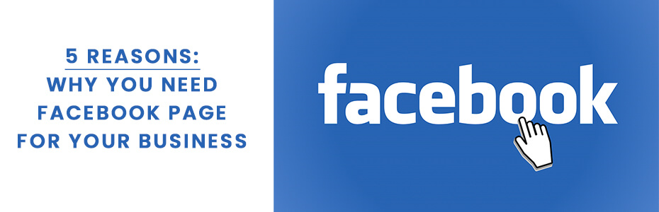 5 Reasons: why you need Facebook page for your business