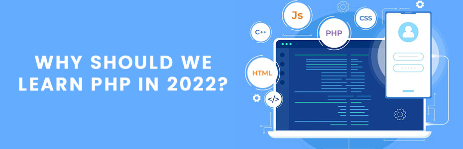 Why should we learn PHP in 2022?